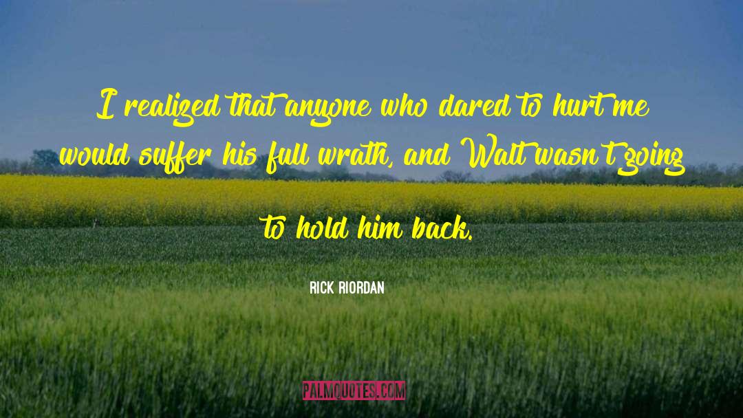 Wound Douleur Suffer Hurt quotes by Rick Riordan