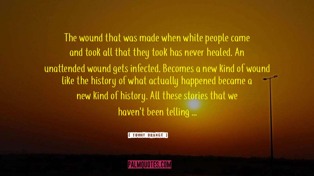 Wound Heal Prayer quotes by Tommy Orange