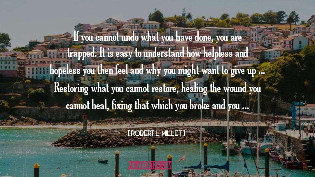 Wound quotes by Robert L. Millet