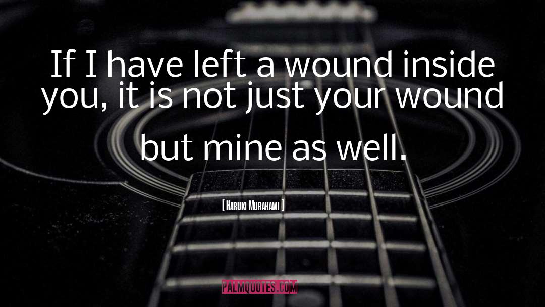 Wound quotes by Haruki Murakami