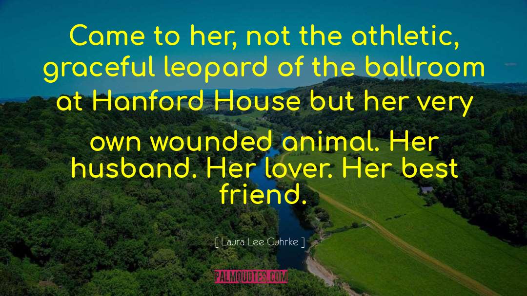 Wounded Animal quotes by Laura Lee Guhrke