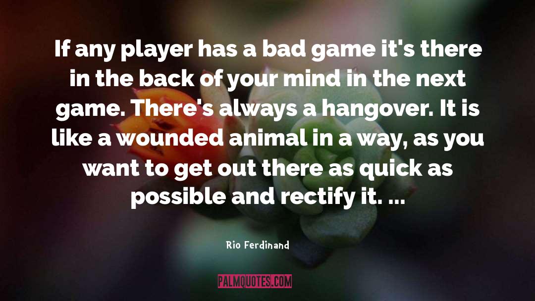Wounded Animal quotes by Rio Ferdinand