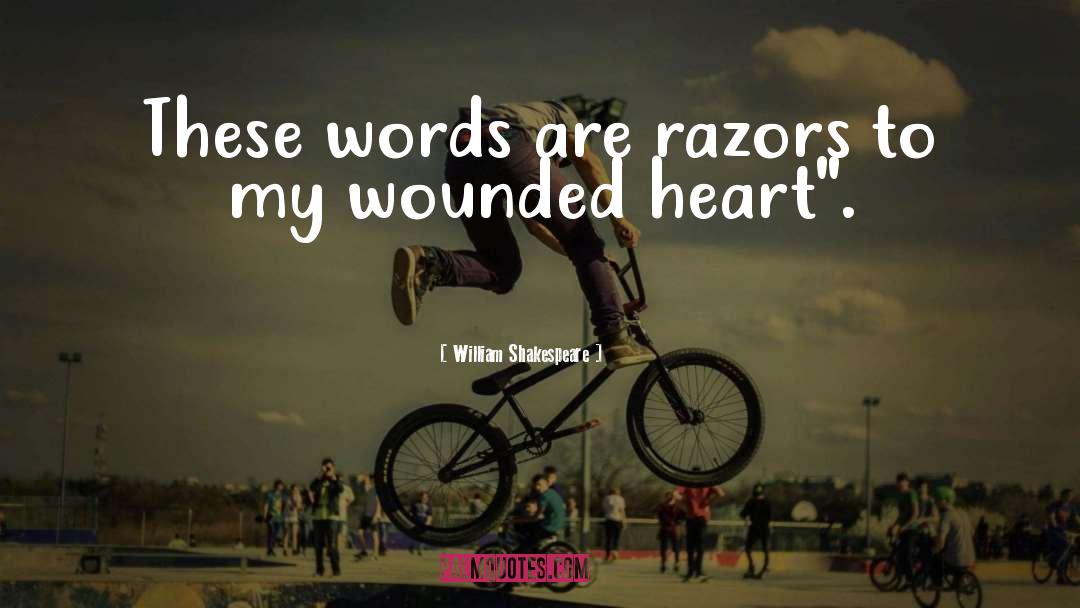 Wounded Heart quotes by William Shakespeare