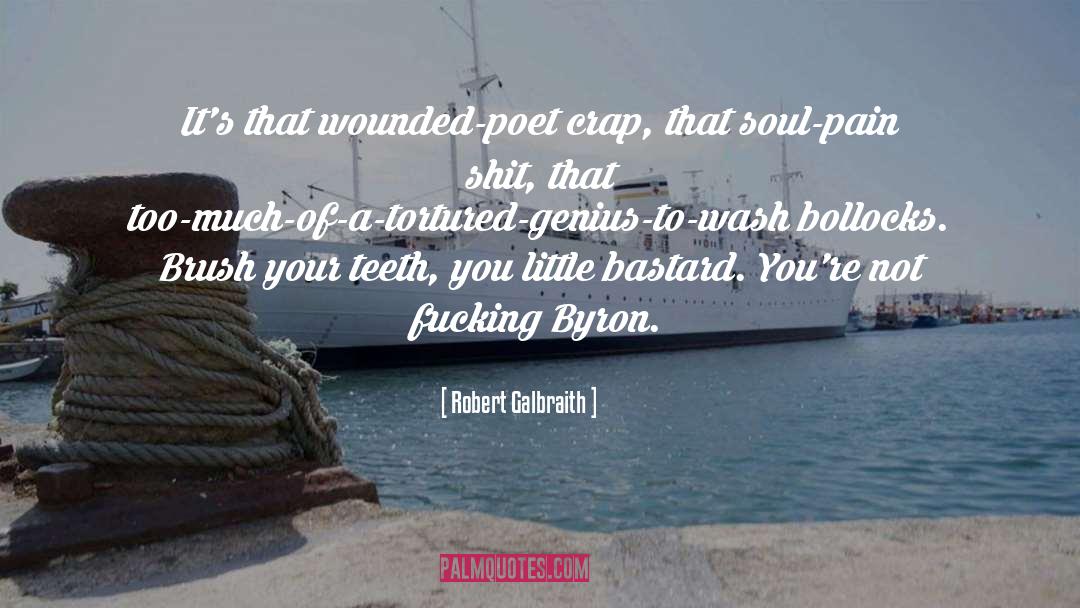Wounded Poet Crap quotes by Robert Galbraith