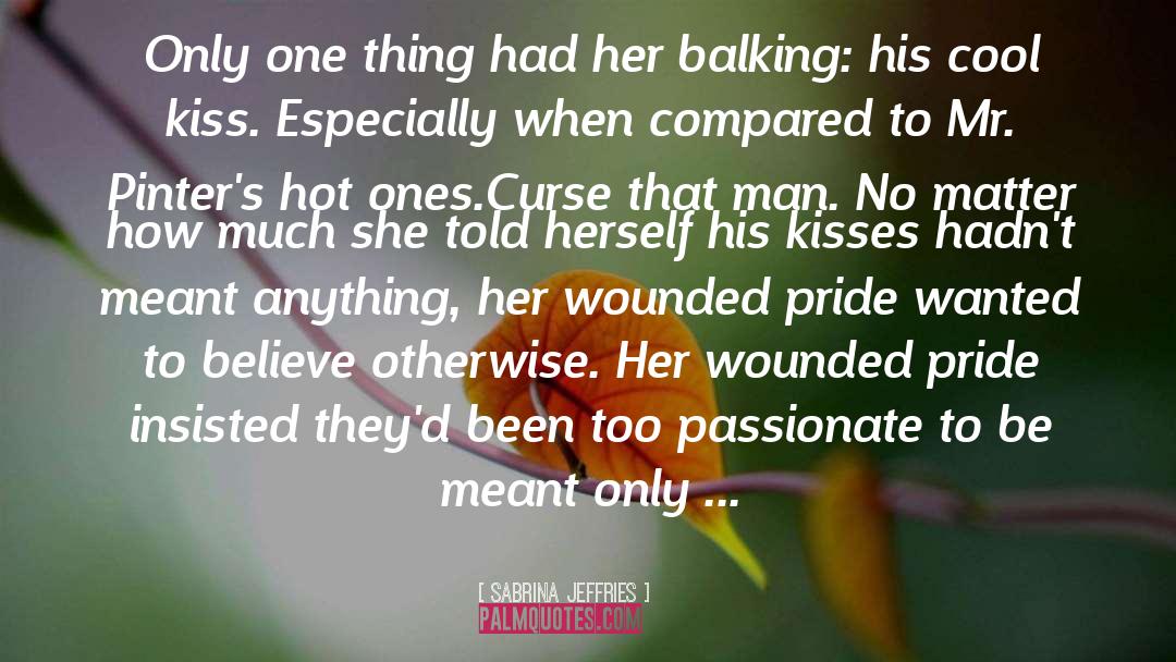 Wounded Pride quotes by Sabrina Jeffries