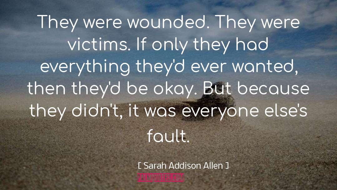 Wounded Veterans quotes by Sarah Addison Allen