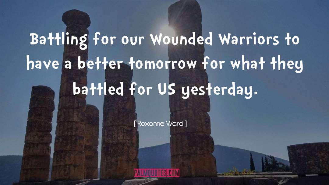 Wounded Warriors Project quotes by Roxanne Ward