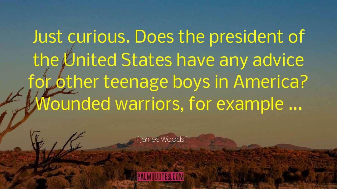 Wounded Warriors Project quotes by James Woods