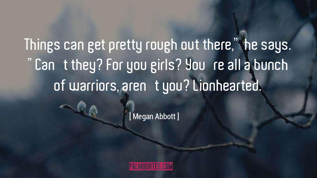 Wounded Warriors quotes by Megan Abbott