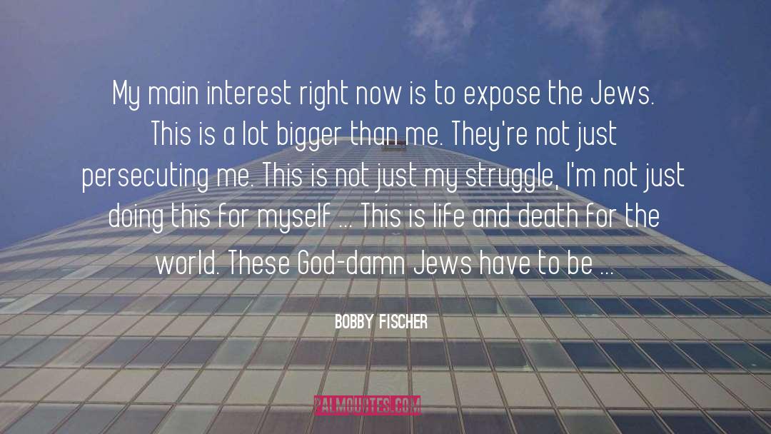 Wounding Jew quotes by Bobby Fischer