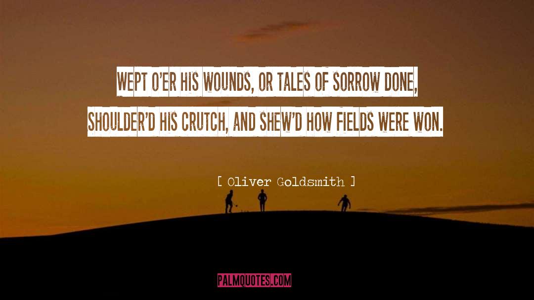 Wounds And Scars quotes by Oliver Goldsmith