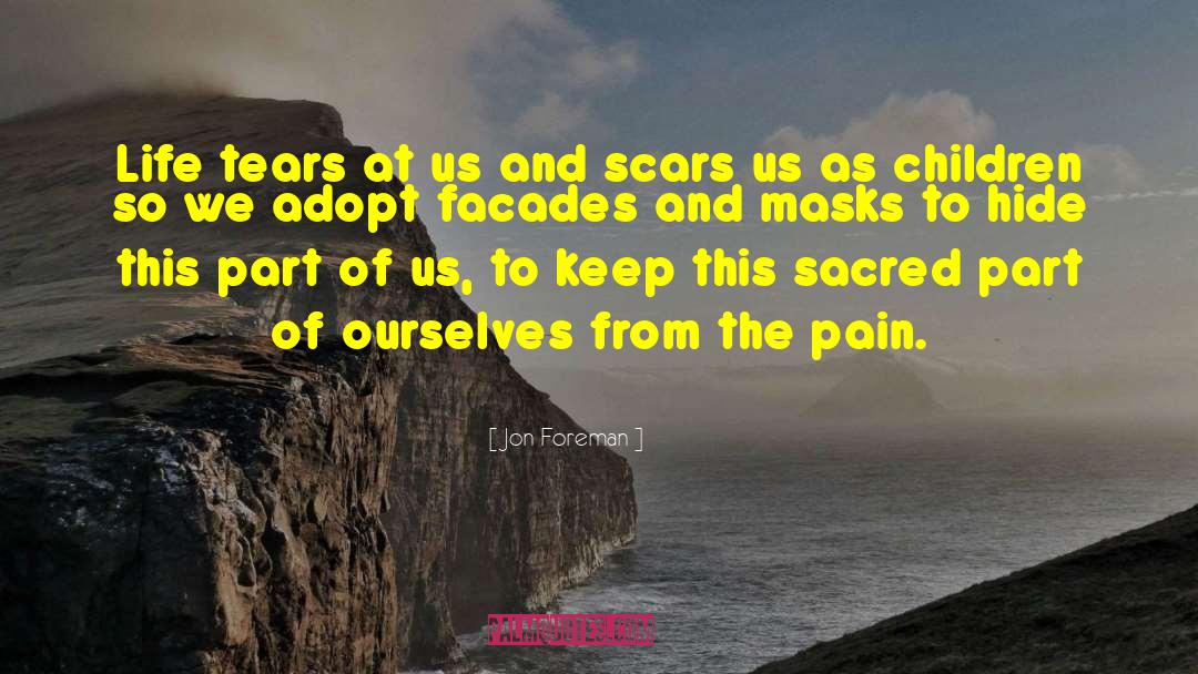 Wounds And Scars quotes by Jon Foreman
