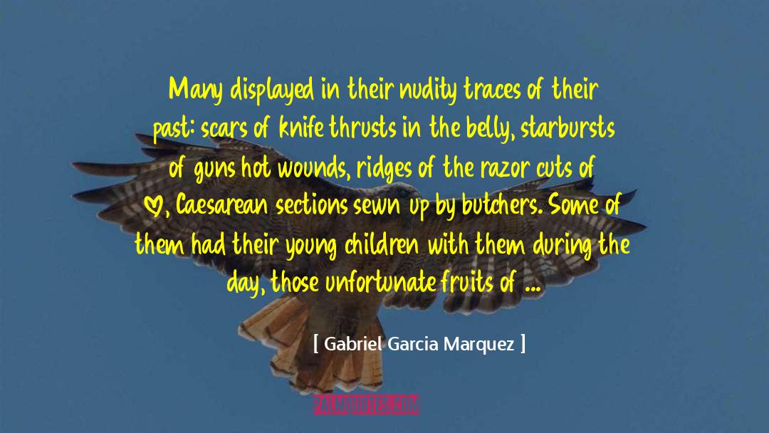 Wounds Love Past Present quotes by Gabriel Garcia Marquez