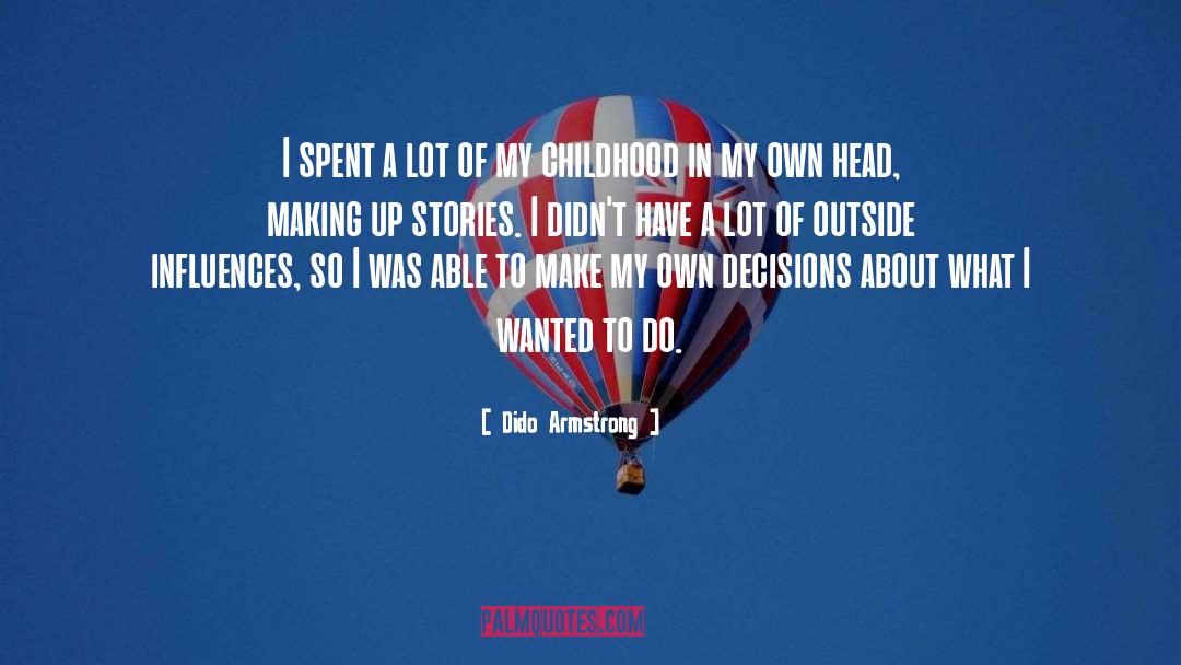 Wounds Of Childhood quotes by Dido Armstrong