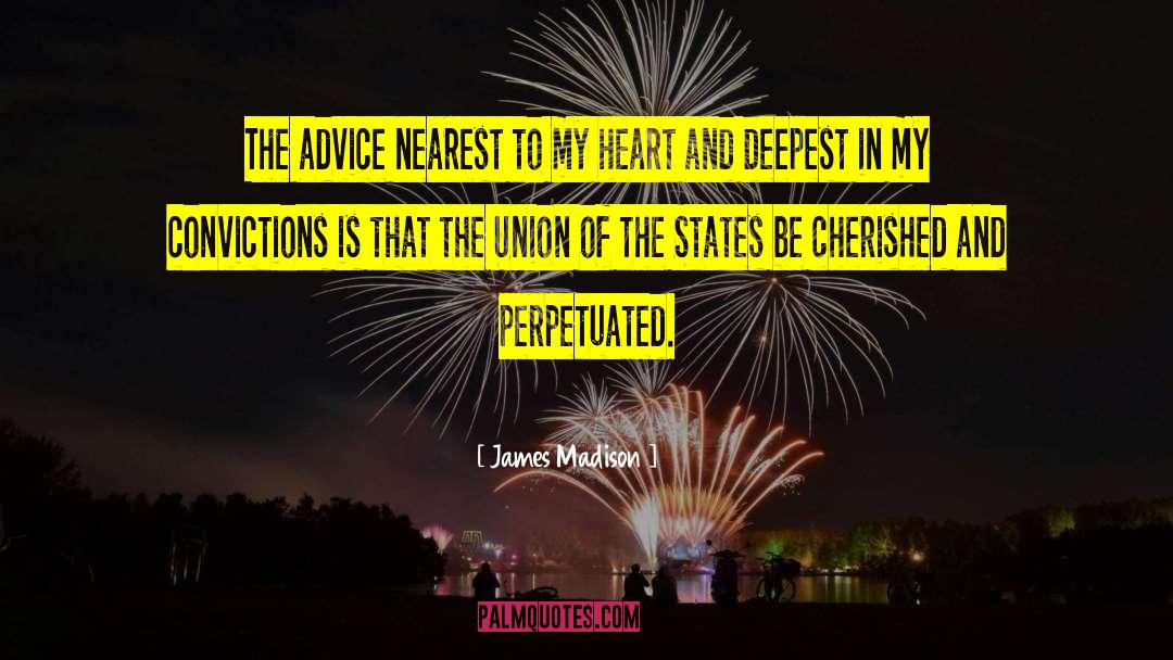 Wounds To The Heart quotes by James Madison