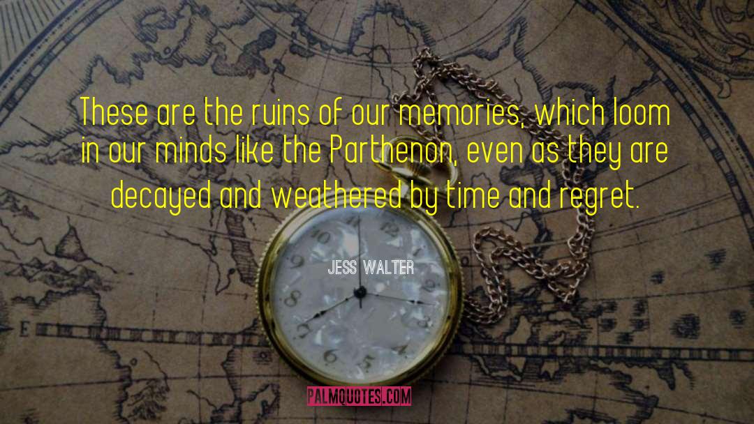 Woven On The Loom Of Time quotes by Jess Walter