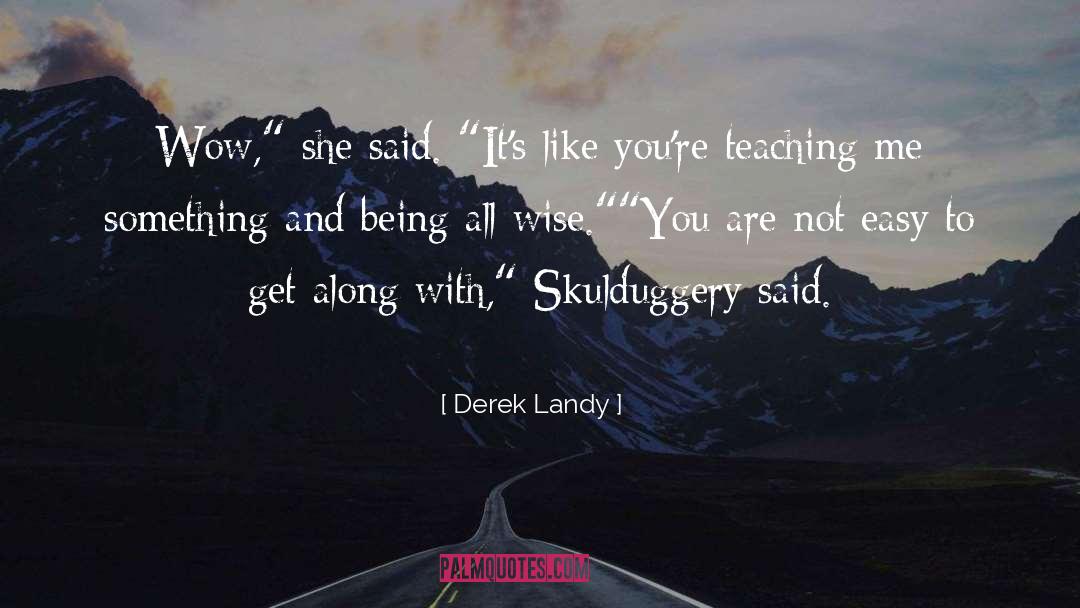 Wow quotes by Derek Landy
