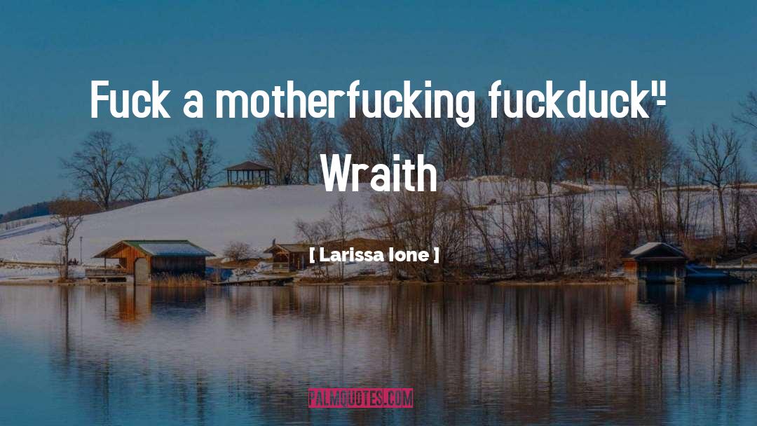 Wraith quotes by Larissa Ione