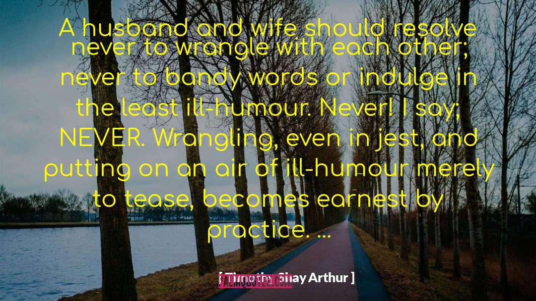 Wrangle quotes by Timothy Shay Arthur