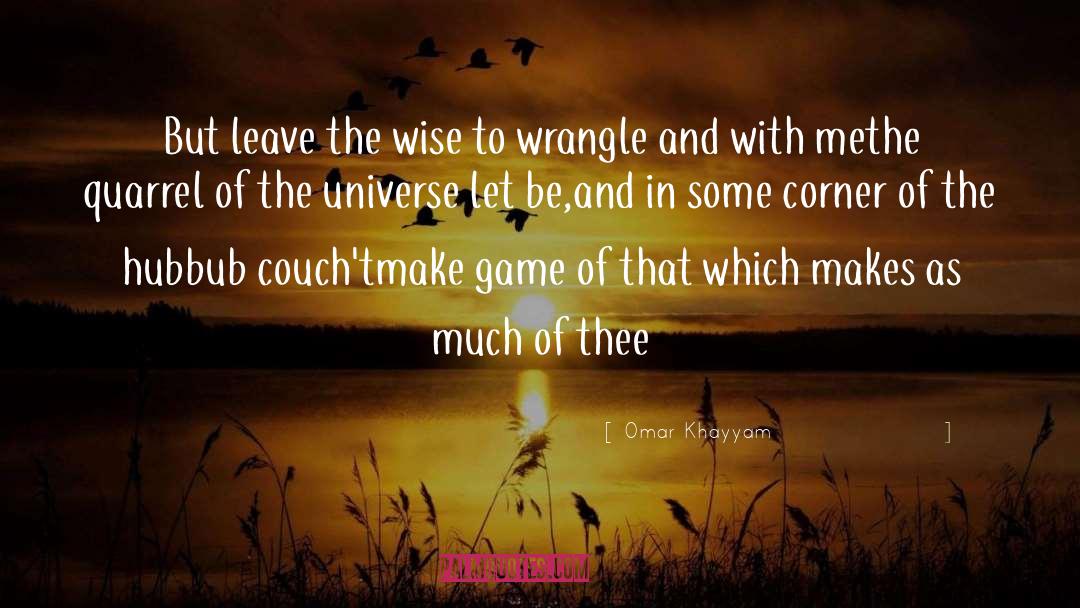 Wrangle quotes by Omar Khayyam