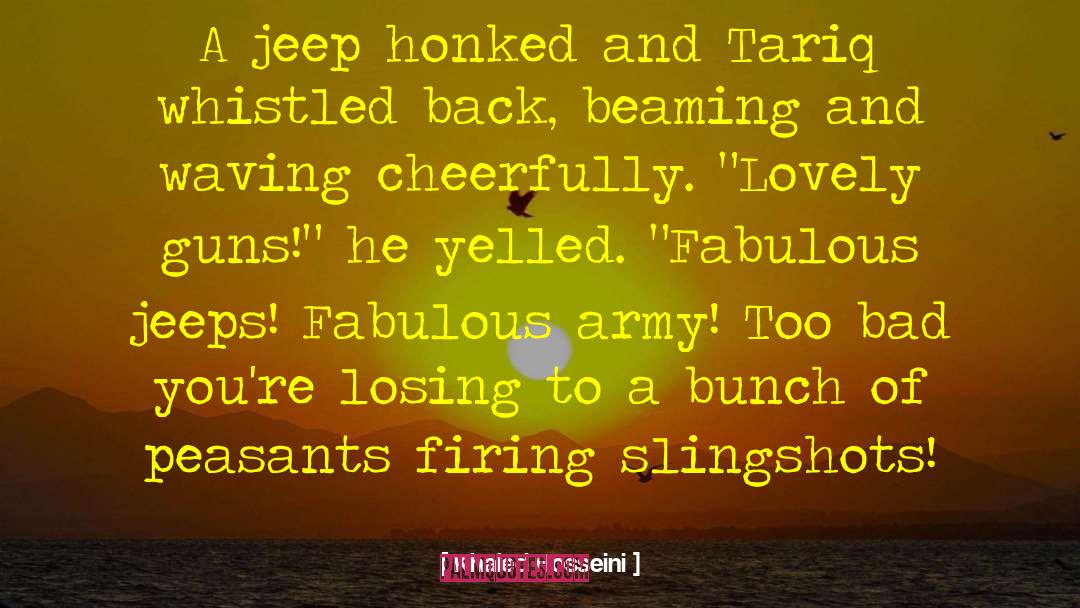 Wrangler Jeep quotes by Khaled Hosseini