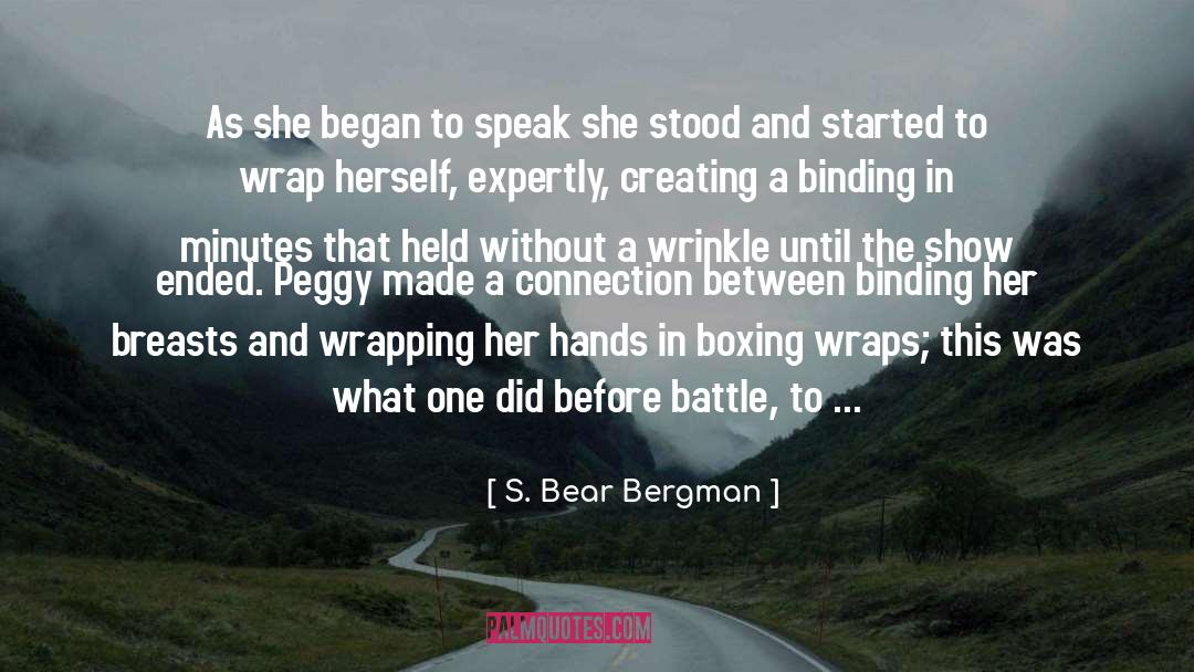 Wrapping quotes by S. Bear Bergman