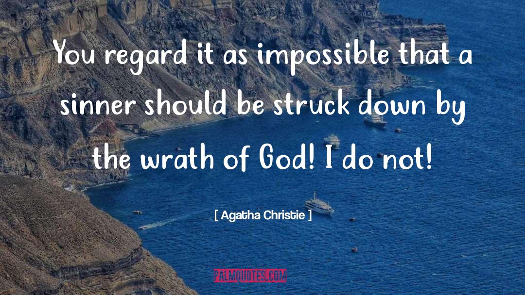 Wrath Of God quotes by Agatha Christie