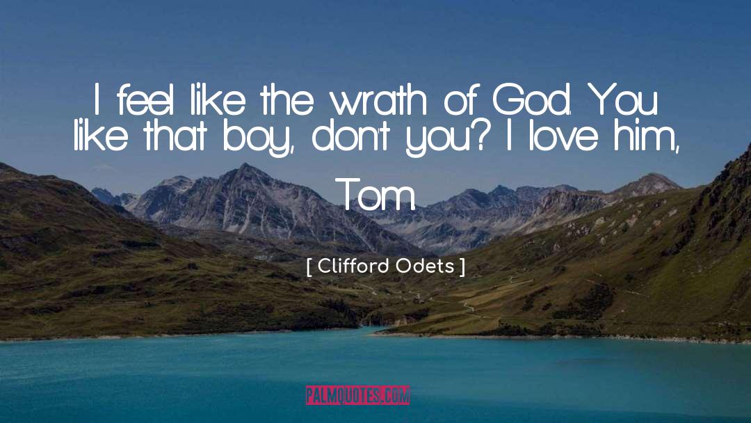 Wrath Of God quotes by Clifford Odets