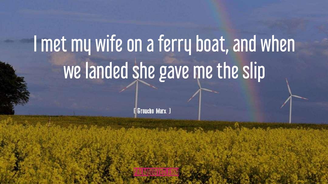 Wrecked Boat quotes by Groucho Marx