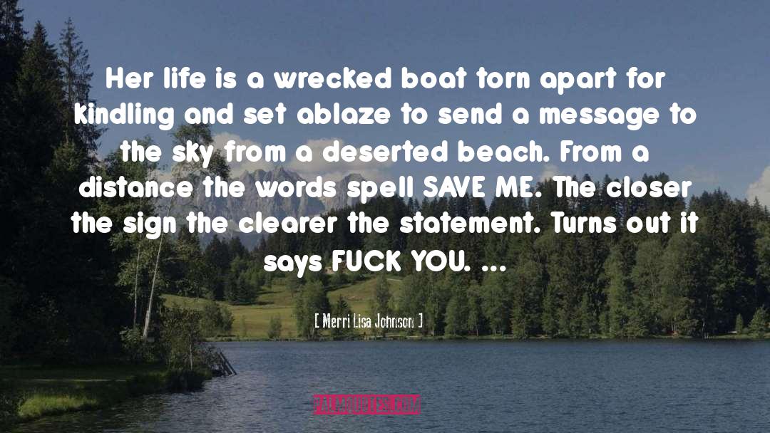 Wrecked Boat quotes by Merri Lisa Johnson
