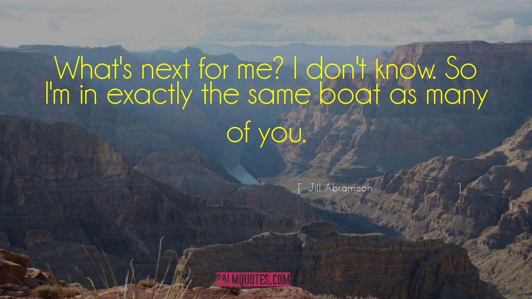 Wrecked Boat quotes by Jill Abramson
