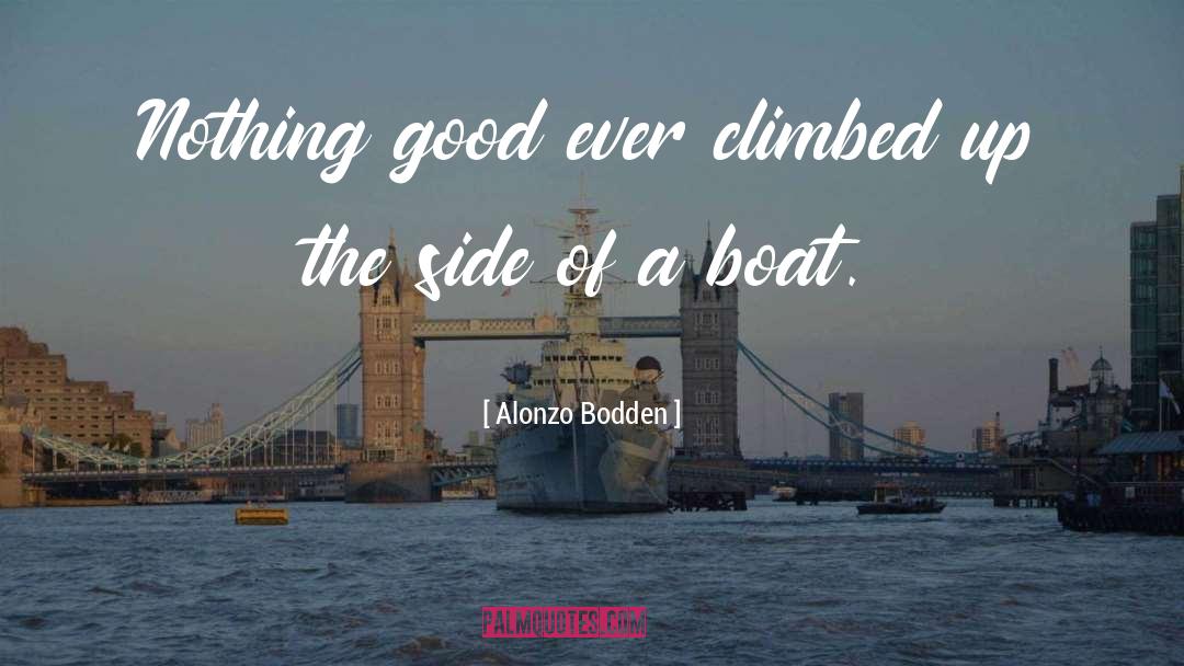 Wrecked Boat quotes by Alonzo Bodden