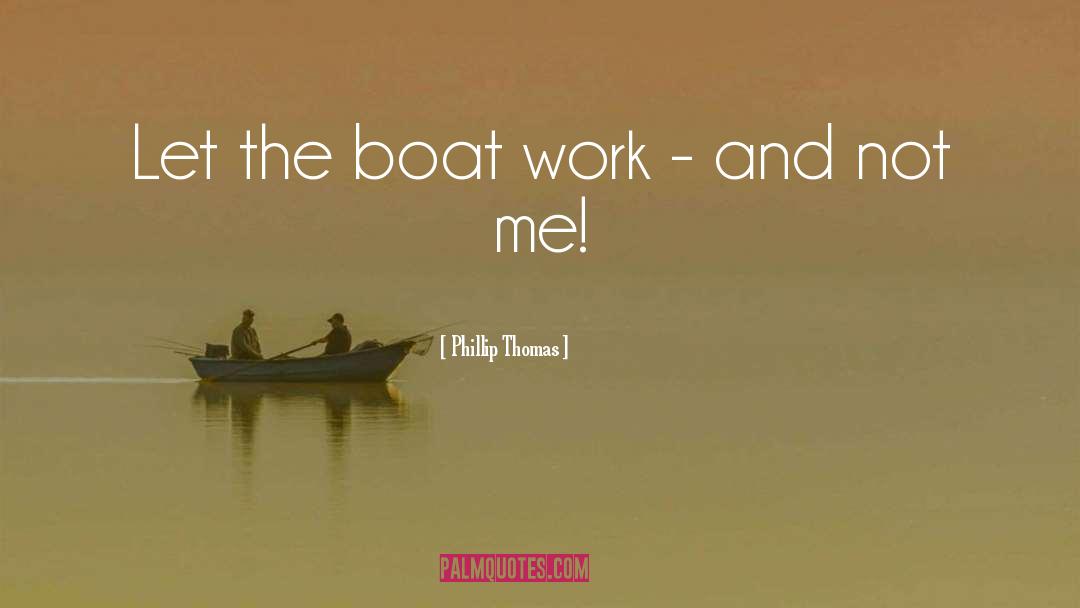 Wrecked Boat quotes by Phillip Thomas