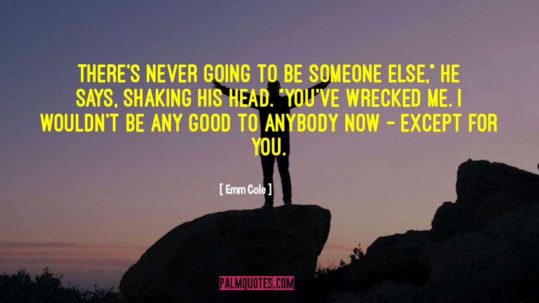 Wrecked quotes by Emm Cole