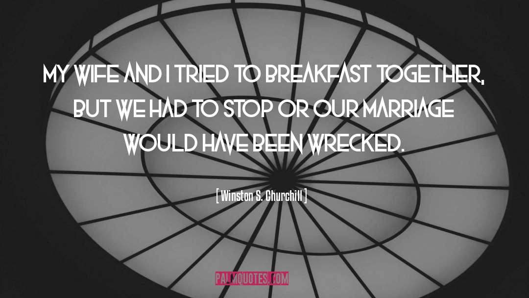 Wrecked quotes by Winston S. Churchill