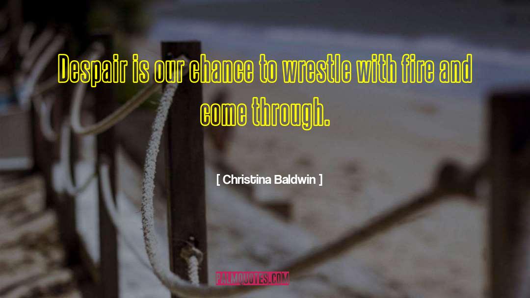 Wrestle quotes by Christina Baldwin