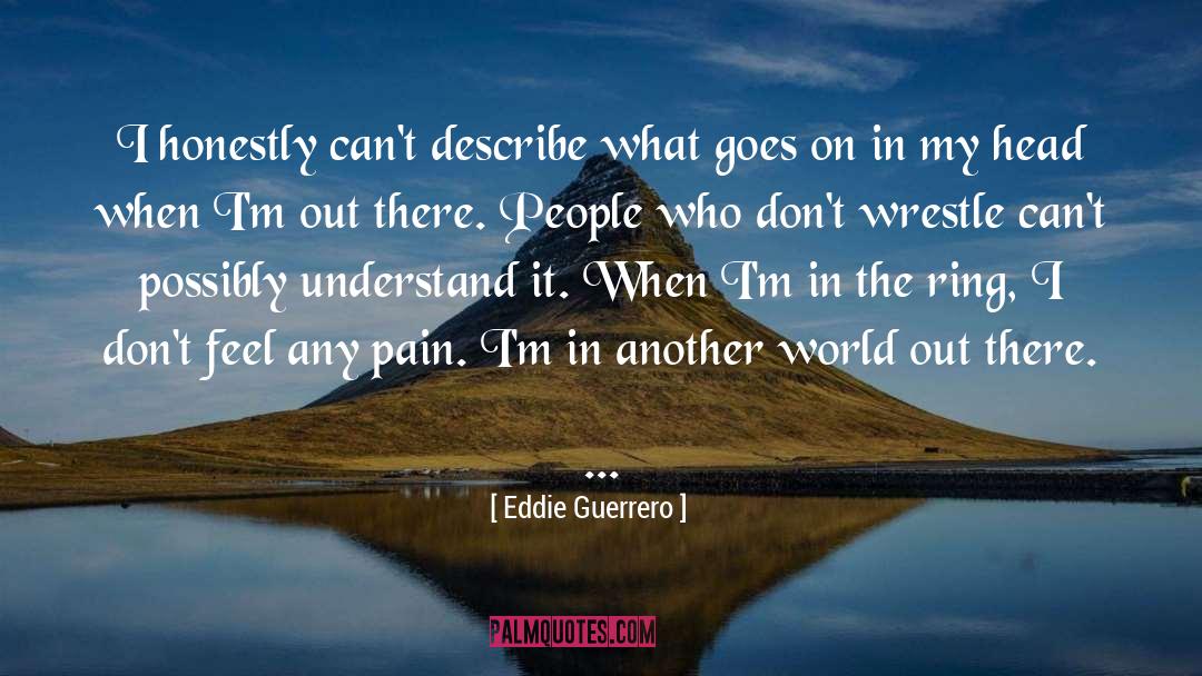 Wrestle quotes by Eddie Guerrero