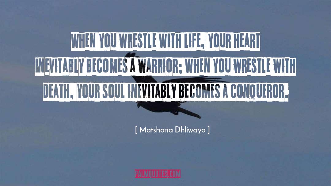 Wrestle quotes by Matshona Dhliwayo