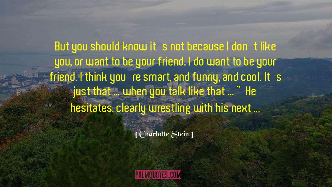 Wrestle quotes by Charlotte Stein