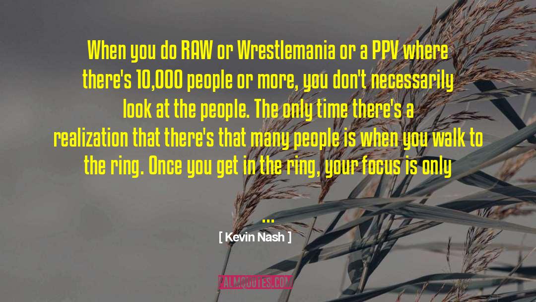 Wrestlemania quotes by Kevin Nash