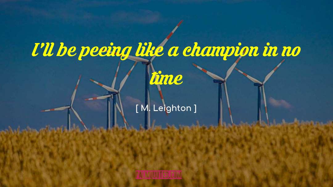 Wrestling Champion quotes by M. Leighton