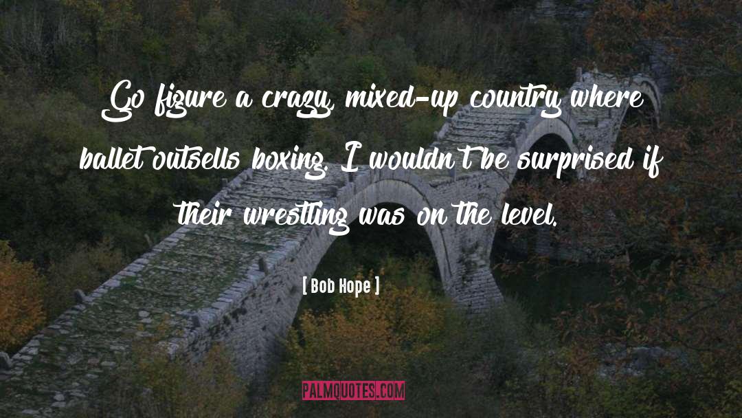 Wrestling Funny quotes by Bob Hope