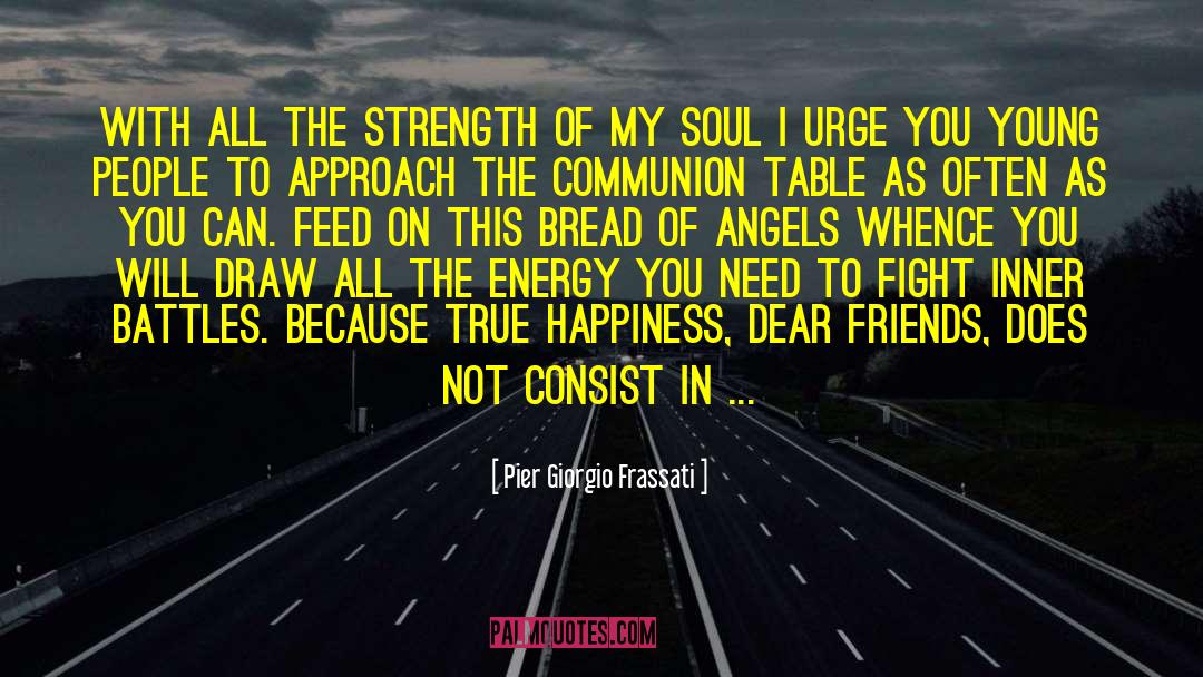 Wrestling With The Angel quotes by Pier Giorgio Frassati