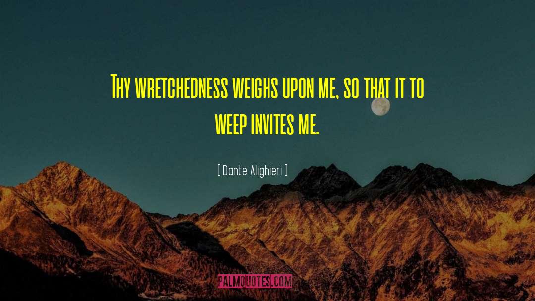 Wretchedness quotes by Dante Alighieri