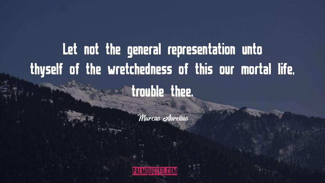 Wretchedness quotes by Marcus Aurelius