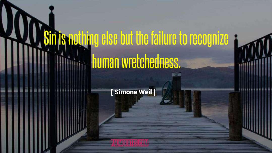 Wretchedness quotes by Simone Weil