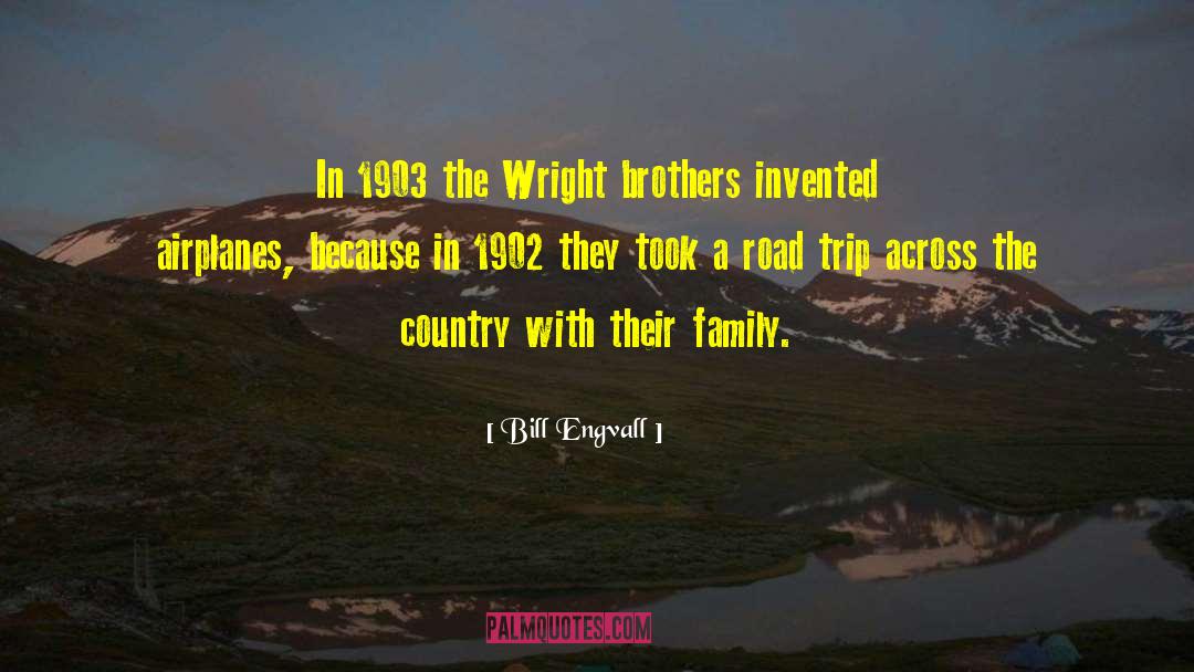 Wright Brothers quotes by Bill Engvall