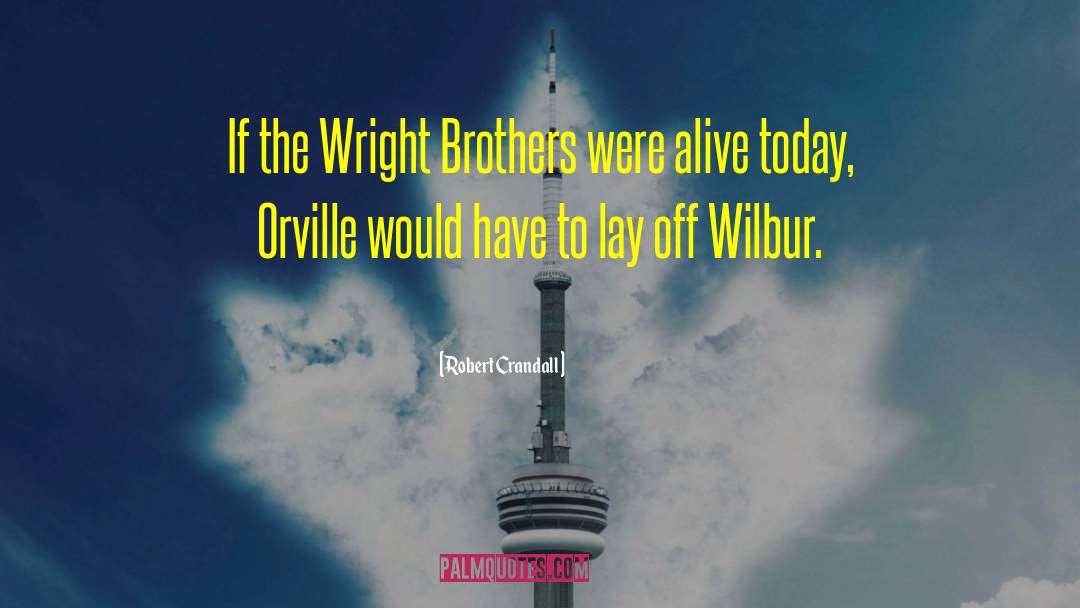 Wright Brothers quotes by Robert Crandall