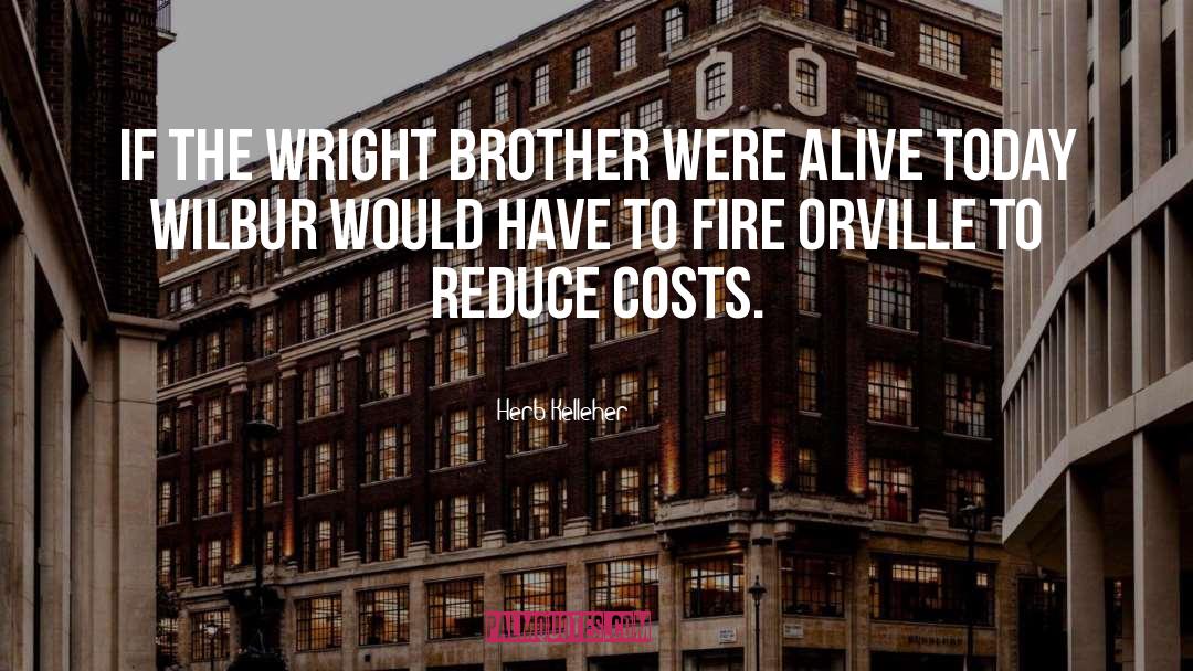 Wright Brothers quotes by Herb Kelleher