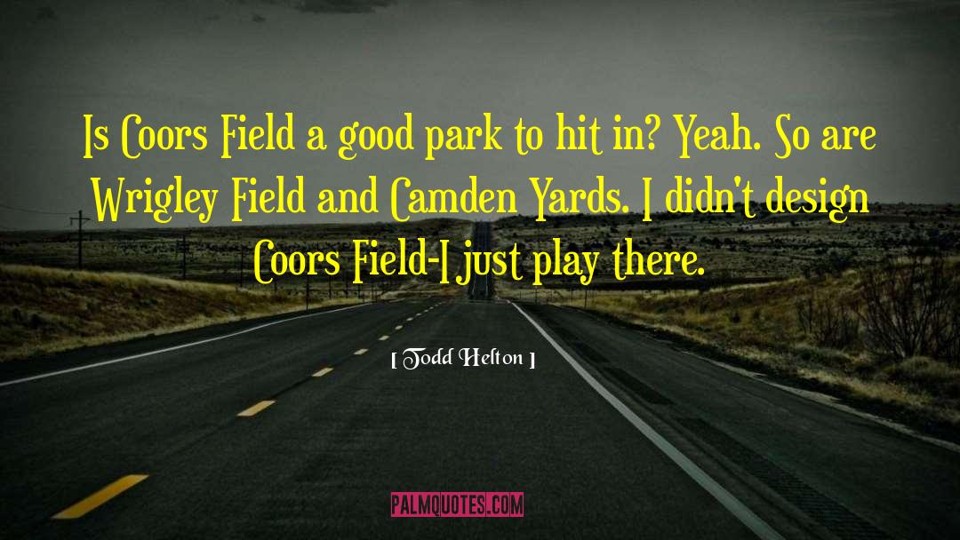 Wrigley Field quotes by Todd Helton